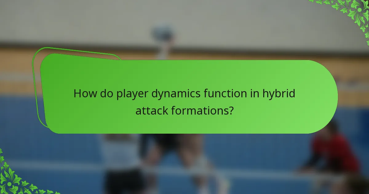 How do player dynamics function in hybrid attack formations?