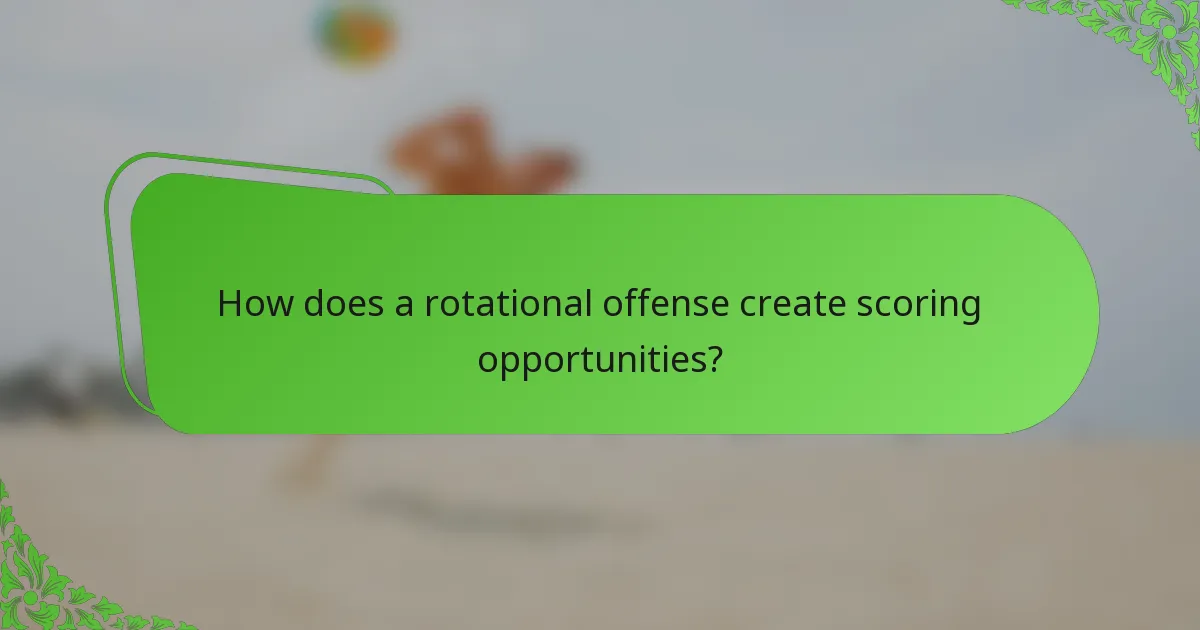 How does a rotational offense create scoring opportunities?