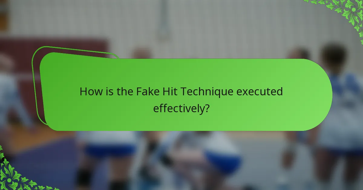 How is the Fake Hit Technique executed effectively?