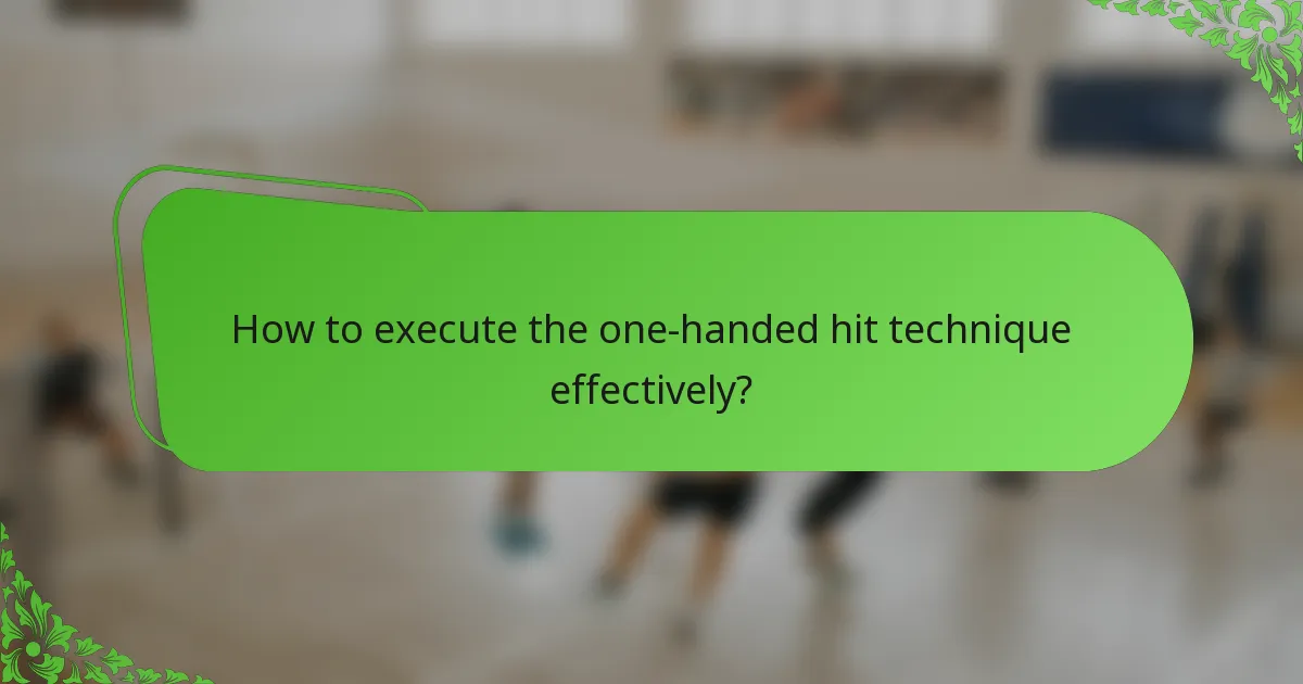 How to execute the one-handed hit technique effectively?