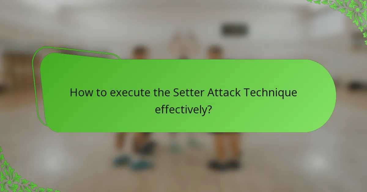 How to execute the Setter Attack Technique effectively?