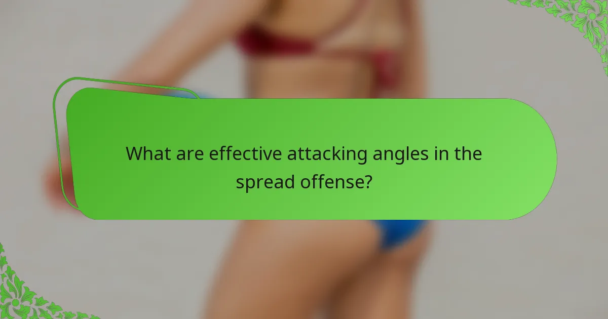 What are effective attacking angles in the spread offense?