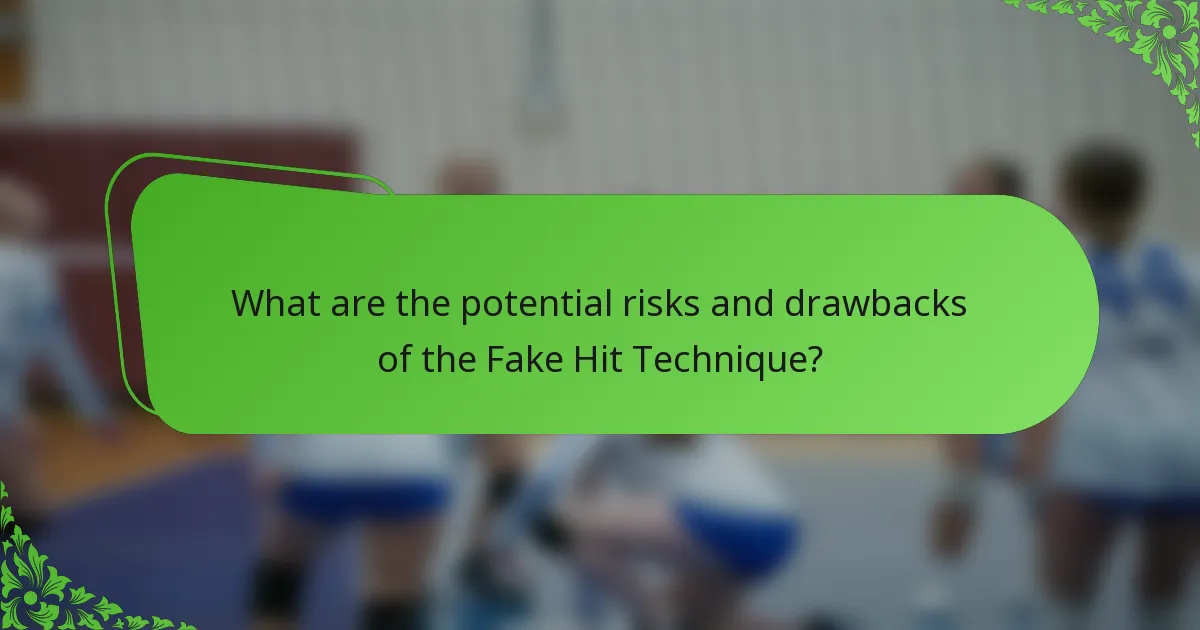 What are the potential risks and drawbacks of the Fake Hit Technique?