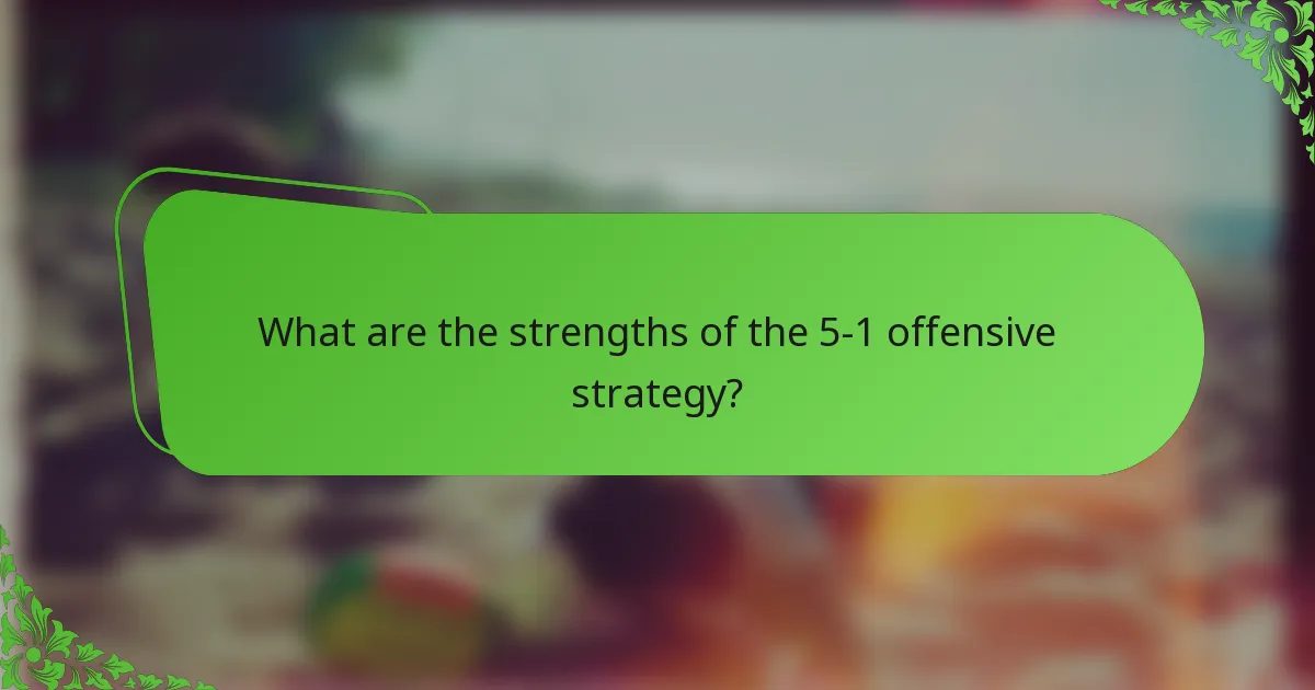 What are the strengths of the 5-1 offensive strategy?
