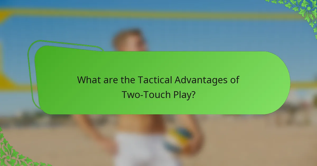 What are the Tactical Advantages of Two-Touch Play?
