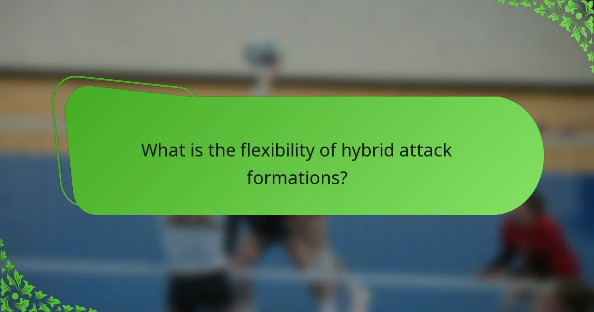 What is the flexibility of hybrid attack formations?